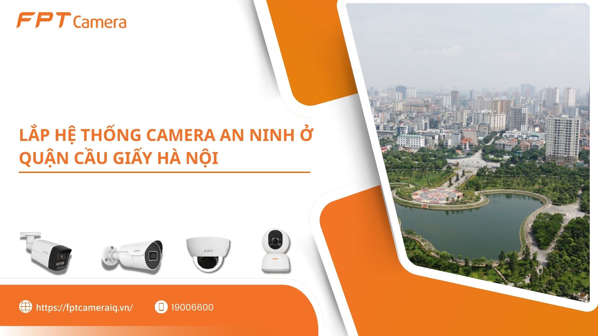 Lắp hệ thống camera an ninh ở Quận Cầu Giấy H&agrave; Nội