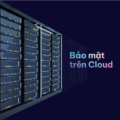 Lưu trữ an toàn, bảo mật trên Cloud Server của FPT