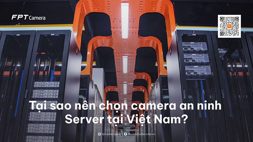 tai-sao-nen-chon-camera-an-ninh-co-server-tai-viet-nam
